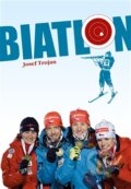 Kniha: Biatlon (Josef Trojan). Helena Rezková, 2014 Kniha: Biatlon (Josef Trojan). Helena Rezková, 2014