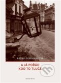 Kniha: A já pořád kdo to tluče (Radka Denemarková). Druhé město, 2012 Kniha: A já pořád kdo to tluče (Radka Denemarková). Druhé město, 2012