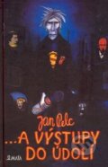 Kniha: ... a výstupy do údolí (Jan Pelc). Maťa, 2004 Kniha: ... a výstupy do údolí (Jan Pelc). Maťa, 2004