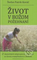 Kniha: Život v Božom požehnaní (Štefan Patrik Kováč). Lingua XP, 2015 Kniha: Život v Božom požehnaní (Štefan Patrik Kováč). Lingua XP, 2015