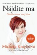 Kniha: Nájdite ma (Michelle Burford a Michelle Knight), 2015 Kniha: Nájdite ma (Michelle Burford a Michelle Knight), 2015