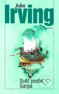 Kniha: Svět podle Garpa (John Irving). Odeon CZ, 2015 Kniha: Svět podle Garpa (John Irving). Odeon CZ, 2015