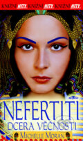 Kniha: Nefertiti, dcera věčnosti (Michelle Moran). Alpress, 2015 Kniha: Nefertiti, dcera věčnosti (Michelle Moran). Alpress, 2015