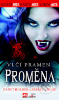 Kniha: Vlčí pramen: Proměna (Debbie Viguié a Nancy Holden). Alpress, 2015 Kniha: Vlčí pramen: Proměna (Debbie Viguié a Nancy Holden). Alpress, 2015