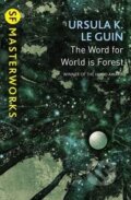Kniha: The Word for World is Forest (Ursula K. Le Guin). Gollancz, 2015 Kniha: The Word for World is Forest (Ursula K. Le Guin). Gollancz, 2015