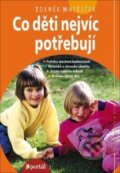 Kniha: Co děti nejvíc potřebují (Zdeněk Matějček), 2015 Kniha: Co děti nejvíc potřebují (Zdeněk Matějček), 2015