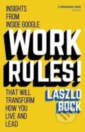Kniha: Work Rules! (Laszlo Bock). Hodder and Stoughton, 2015 Kniha: Work Rules! (Laszlo Bock). Hodder and Stoughton, 2015