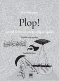 Kniha: Plop! Vyvrtil Žlahvout pšunt i chlpal liquére (Ivan Wernisch). Meander, 2015 Kniha: Plop! Vyvrtil Žlahvout pšunt i chlpal liquére (Ivan Wernisch). Meander, 2015