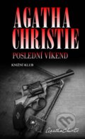 Kniha: Poslední víkend (Agatha Christie). Knižní klub, 2015 Kniha: Poslední víkend (Agatha Christie). Knižní klub, 2015
