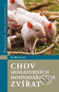 Kniha: Chov miniaturních hospodářských zvířat (Sue Weaver). Knižní klub, 2015 Kniha: Chov miniaturních hospodářských zvířat (Sue Weaver). Knižní klub, 2015