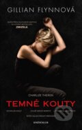 Kniha: Temné kouty (Gillian Flynn). Knižní klub, 2015 Kniha: Temné kouty (Gillian Flynn). Knižní klub, 2015