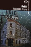 Kniha: Republika Užupis (Ha Ilči). Argo, 2015 Kniha: Republika Užupis (Ha Ilči). Argo, 2015