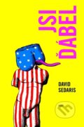 Kniha: Jsi ďábel (David Sedaris). Argo, 2015 Kniha: Jsi ďábel (David Sedaris). Argo, 2015