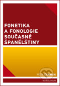 Kniha: Fonetika a fonologie současné španělštiny (Petr Čermák). Karolinum, 2015 Kniha: Fonetika a fonologie současné španělštiny (Petr Čermák). Karolinum, 2015