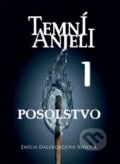 E-kniha: Temní Anjeli - Posolstvo 1 (Beňová D. Emily) E-kniha: Temní Anjeli - Posolstvo 1 (Beňová D. Emily)