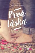 Kniha: Prvá láska (Emily Raymond a James Patterson), 2015 Kniha: Prvá láska (Emily Raymond a James Patterson), 2015