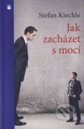 Kniha: Jak zacházet s mocí (Stefan Kiechle). Karmelitánské nakladatelství, 2015 Kniha: Jak zacházet s mocí (Stefan Kiechle). Karmelitánské nakladatelství, 2015