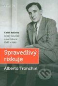 Kniha: Spravedlivý riskuje (Alberto Tronchin). Karmelitánské nakladatelství, 2015 Kniha: Spravedlivý riskuje (Alberto Tronchin). Karmelitánské nakladatelství, 2015