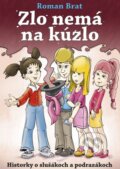 Kniha: Zlo nemá na kúzlo (Roman Brat). CPRESS, 2015 Kniha: Zlo nemá na kúzlo (Roman Brat). CPRESS, 2015