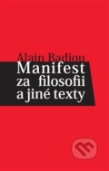 Kniha: Manifest za filosofii a jiné texty (Alain Badiou), 2014 Kniha: Manifest za filosofii a jiné texty (Alain Badiou), 2014