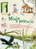 Kniha: Misia v prírode (Autorský kolektív). Foni book, 2015 Kniha: Misia v prírode (Autorský kolektív). Foni book, 2015
