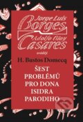 Kniha: Šest problémů pro dona Isidra Parodiho (Adolfo Bioy Casares a Jorge Luis Borges). Argo, 2015 Kniha: Šest problémů pro dona Isidra Parodiho (Adolfo Bioy Casares a Jorge Luis Borges). Argo, 2015