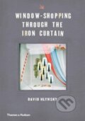 Kniha: Window-Shopping Through the Iron Curtain (David Hlynsky a Martha Langford). Thames & Hudson, 2015 Kniha: Window-Shopping Through the Iron Curtain (David Hlynsky a Martha Langford). Thames & Hudson, 2015