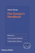 Kniha: The Curator's Handbook (Adrian George). Thames & Hudson, 2015 Kniha: The Curator's Handbook (Adrian George). Thames & Hudson, 2015