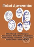 Kniha: Možná si porozumíme (Michal Viewegh a kolektív). Listen, 2015 Kniha: Možná si porozumíme (Michal Viewegh a kolektív). Listen, 2015