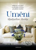 Kniha: Umění šťastného života (Tess Whitehurstová). Knižní klub, 2015 Kniha: Umění šťastného života (Tess Whitehurstová). Knižní klub, 2015