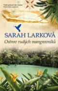 Kniha: Karibská sága 2: Ostrov rudých mangrovníků (Sarah Lark). Knižní klub, 2015 Kniha: Karibská sága 2: Ostrov rudých mangrovníků (Sarah Lark). Knižní klub, 2015