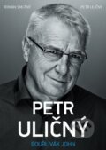 Kniha: Petr Uličný: bouřlivák John (Petr Uličný a Roman Smutný). XYZ, 2015 Kniha: Petr Uličný: bouřlivák John (Petr Uličný a Roman Smutný). XYZ, 2015