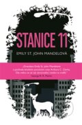 Kniha: Stanice 11 (Emily St. John Mandel). Argo, 2015 Kniha: Stanice 11 (Emily St. John Mandel). Argo, 2015