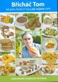 Kniha: Břicháč Tom (Tomáš Kosačík). Břicháč Tom, 2015 Kniha: Břicháč Tom (Tomáš Kosačík). Břicháč Tom, 2015