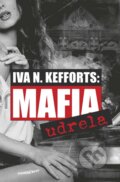 Kniha: Mafia udrela (Iva N. Kefforts), 2015 Kniha: Mafia udrela (Iva N. Kefforts), 2015