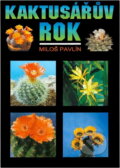 Kniha: Kaktusářův rok (Miloš Pavlín). , 1994 Kniha: Kaktusářův rok (Miloš Pavlín). , 1994