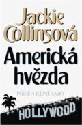 Kniha: Americká hvězda : příběh jedné lásky (Jackie Collins). Osveta, 1993 Kniha: Americká hvězda : příběh jedné lásky (Jackie Collins). Osveta, 1993