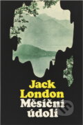 Kniha: Měsíční údolí (Jack London). Svoboda, 1972 Kniha: Měsíční údolí (Jack London). Svoboda, 1972
