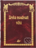 Kniha: Zrnka moudrosti věků (Knižní expres). Knižní expres, 2000 Kniha: Zrnka moudrosti věků (Knižní expres). Knižní expres, 2000