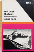 Kniha: Tancovala jedno leto (Per Olof Ekström). Smena, 1967 Kniha: Tancovala jedno leto (Per Olof Ekström). Smena, 1967