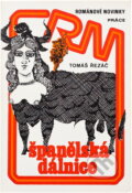 Kniha: Španělská dálnice (Tomáš Řezáč). Práce, 1979 Kniha: Španělská dálnice (Tomáš Řezáč). Práce, 1979