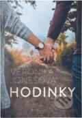 Kniha: Hodinky (Veronika Jonešová). , 2019 Kniha: Hodinky (Veronika Jonešová). , 2019