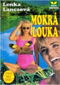 Kniha: Mokrá louka (Lenka Lanczová). Víkend, 1996 Kniha: Mokrá louka (Lenka Lanczová). Víkend, 1996