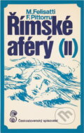 Kniha: Římské aféry (Fabio Pittorru a Massimo Felisatti). Československý spisovatel, 1981 Kniha: Římské aféry (Fabio Pittorru a Massimo Felisatti). Československý spisovatel, 1981