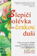 Kniha: Slepičí polévka pro českou duši : další povídky a příběhy pro potěchu srdce a posílení ducha (Columbus). Columbus, 1998 Kniha: Slepičí polévka pro českou duši : další povídky a příběhy pro potěchu srdce a posílení ducha (Columbus). Columbus, 1998