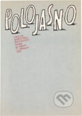 Kniha: Polojasno : pátrání po vinících 17. listopadu 1989 (Václav Bartuška). , 1990 Kniha: Polojasno : pátrání po vinících 17. listopadu 1989 (Václav Bartuška). , 1990