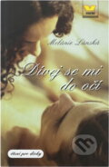 Kniha: Dívej se mi do očí (Melánie Lánská). Víkend, 2003 Kniha: Dívej se mi do očí (Melánie Lánská). Víkend, 2003