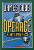 Kniha: Operace Zlaté pobřeží (James Cobb). , 2002 Kniha: Operace Zlaté pobřeží (James Cobb). , 2002