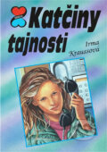 Kniha: Katčiny tajnosti (Irma Krauss). Egmont ČR, 1995 Kniha: Katčiny tajnosti (Irma Krauss). Egmont ČR, 1995