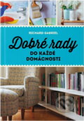 Kniha: Dobré rady do každé domácnosti (Richard Gabriel). , 2016 Kniha: Dobré rady do každé domácnosti (Richard Gabriel). , 2016